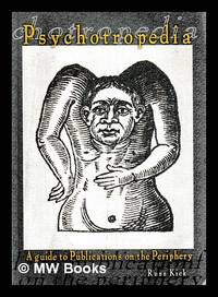 Psychotropedia : a guide to publications on the periphery / Russ Kick