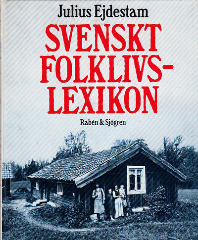 Svenskt folklivslexikon.