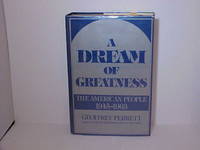 image of Dream of Greatness: The American People 1945-1963