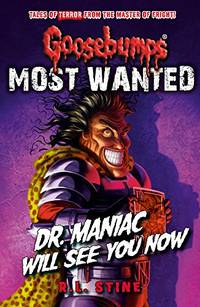 Goosebumps: Most Wanted: Dr. Maniac Will See You Now: 5 by R.L Stine - Paperback - from World of Books Ltd (SKU: GOR009601854)