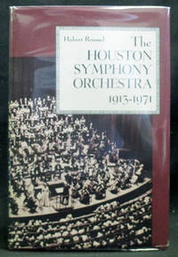 The Houston Symphony Orchestra 1913-1971 by Roussel, Hubert - 1972