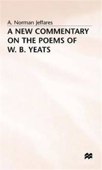 New Commentary on the Poems of WB Yeats