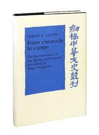 From Chronicle to Canon: The Hermeneutics of the Spring and Autumn According to Tung Chung-shu