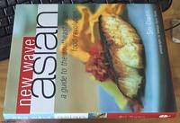 image of New Wave Asian : A Guide to the Southeast Asian Food Revolution