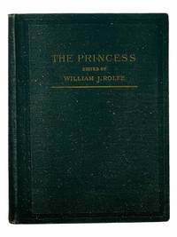 The Princess: A Medley by Tennyson, Alfred Lord; Rolfe, William J - 1890