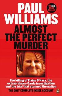 Almost the Perfect Murder: The Killing of Elaine O&acirc;Hara, the Extraordinary...