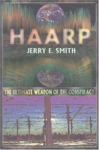 HAARP : The Ultimate Weapon of the Conspiracy