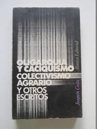 OligarquÃ­a Y Caciquismo by JoaquÃ­n Costa - 1984