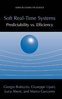 Soft Real-Time Systems: Predictability vs. Efficiency : Predictability vs. Efficiency