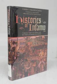 cover of History of Infamy: Francisco López de Gómara and the Ethics of Spanish Imperialism