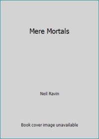 Mere Mortals