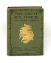 The Great Sea-Horse and Other Stories FIRST UK EDITION