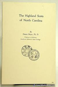 The Highland Scots of North Carolina by MEYER, Duane - 1968