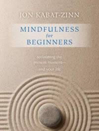 Mindfulness for Beginners : Reclaiming the Present Moment--and Your Life