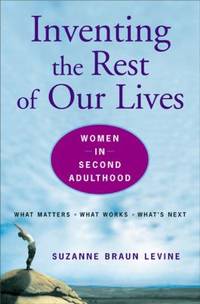 Inventing the Rest of Our Lives : Women in Second Adulthood