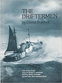 image of The Driftermen: Life in the tough days of Britain's vanished herring fleets, recalled by the men who manned them