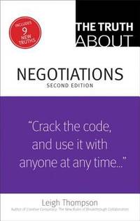 The Truth about Negotiations : Crack the Code, and Use It with Anyone at Anytime ...