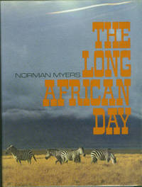 The Long African Day by Norman Myers - Hardcover - 1972 - from Chris Hartmann, Bookseller (SKU: 010590)