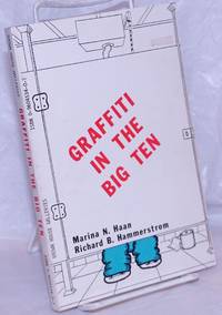 Graffiti in the Big Ten by Haan, Marina N. & Richard B. Hammerstrom - 1980