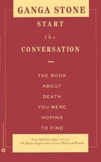 Start the Conversation : The Book about Death You Were Hoping to Find