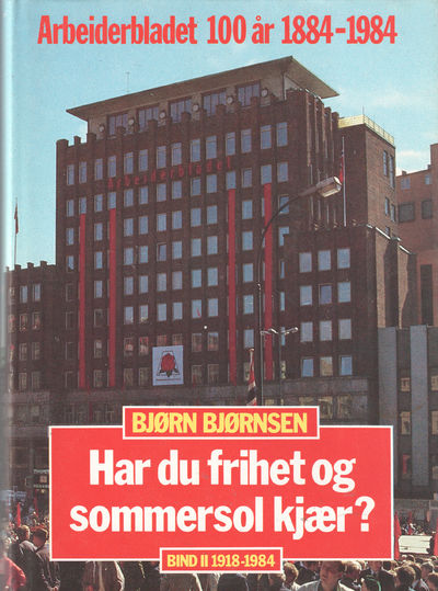 Arbeiderbladet 100 år  1884-1984. Bind 1.…