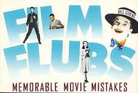 Film flubs: memorable movie mistakes.