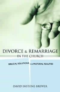 Divorce and Remarriage: Biblical solutions for pastoral realities