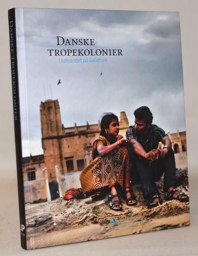 Danske tropekolonier -  i kølvandet på Galathea..