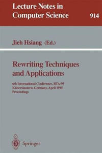Rewriting Techniques and Applications: 6th International Conference, RTA-95, Kaiserslautern,...