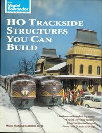 HO TRACKSIDE STRUCTURES YOU CAN BUILD.  MODEL RAILROAD HANDBOOK NO. 40.  (MODEL RAILROADER.) by Hayden, Bob & Drury, George, selected by. (Peter Barney, J. Harold Geissel, John Swatsley, Paul Lubliner, Harold Russell, L. Lammes, Gordon Odegard, Don Reschenberg, Ben King, Richard Ivins, Andy Sperandeo, Jim Hediger, Jim Findley, John Olson, et a - 1994