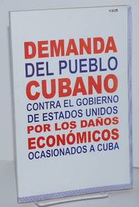 Demanda del pueblo cubano contra el gobierno de Estados Unidos por los daÃ±os econÃ³micos ocasionados a Cuba by Aguirrechu, Iraida, editor - 2000