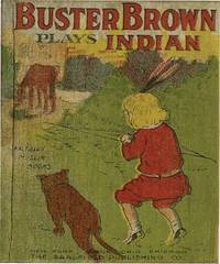 BUSTER BROWN PLAYS INDIAN by OUTCAULT