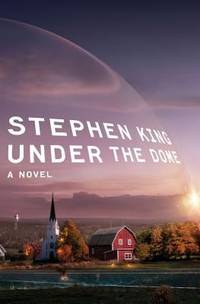 Under the Dome : A Novel de Stephen King - 2009