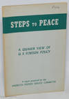 Steps to peace; a Quaker view of the U.S. foreign policy. A report prepared for the American Friends Service Committee