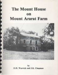 The Mount House on Mount Ararat Farm by Warwick D.H.; J K Chapman; Queens County Historical Society & Museum Inc (N.B.) - 1989