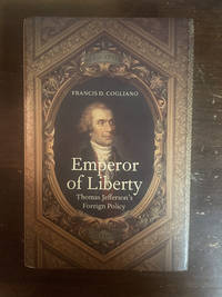 EMPEROR OF LIBERTY  ( THOMAS JEFFERSON'S FOREIGN POLICY )