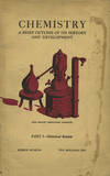 Pure Chemistry. A Brief Outline of its History and Development. Part I - Historical Review