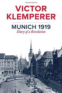 Munich 1919: Diary of a Revolution