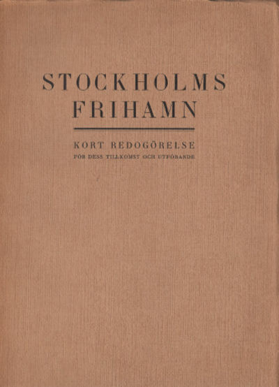 STOCKHOLMS FRIHAMN. Kort redogörelse för dess…