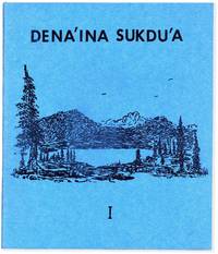 Dena'ina Sukdu'a: Tanaina Stories I.