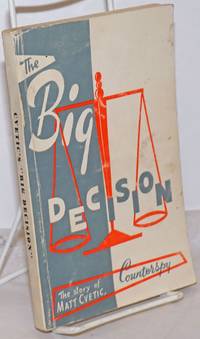 image of The big decision. Based on the experiences of Matt Cvetic, former FBI counterspy