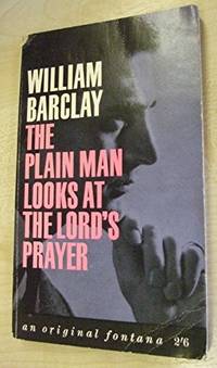 The plain man looks at the Lord's prayer (Fount paperbacks)