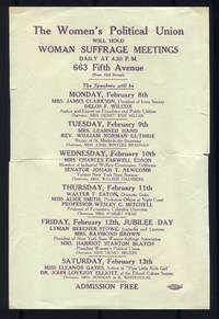 The Women’s Political Union will hold Woman Suffrage Meetings daily at 4:30 P.M. 663 Fifth Avenue (circa 1915)