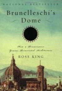 image of Brunelleschi's Dome: How a Renaissance Genius Reinvented Architecture