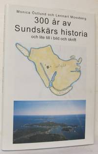 300 år av Sundskärs historia och lite till i bild…