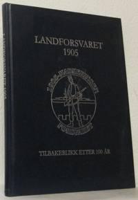 Landforsvaret 1905. Tilbakeblikk etter 100 år.