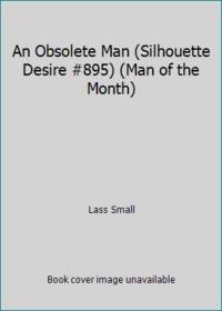 An Obsolete Man (Silhouette Desire #895) (Man of the Month)