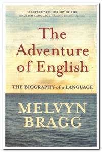 The Adventure Of English by Bragg, Melvyn - 2004