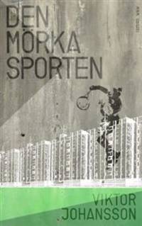 Den mörka sporten. Roman.