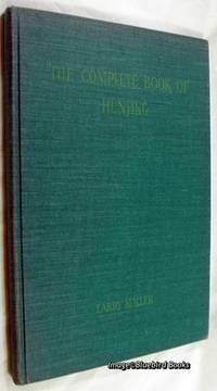 The Complete Book of Hunting by Larry KOLLER - Hardcover - 1954 - from Bluebird Books (SKU: 73027)